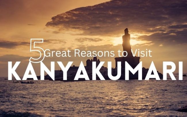 Reasons to Visit Kanyakumari Reasons to Visit Kanyakumari